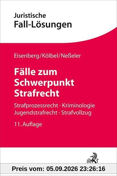 Fälle zum Schwerpunkt Strafrecht: Strafprozessrecht, Kriminologie, Jugendstrafrecht, Strafvollzug (Juristische Fall-Lösungen)