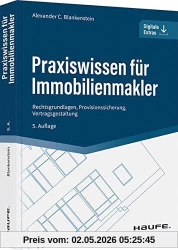 Praxiswissen für Immobilienmakler: Rechtsgrundlagen, Provisionssicherung, Vertragsgestaltung (Haufe Fachbuch)