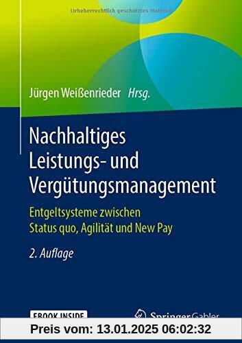 Nachhaltiges Leistungs- und Vergütungsmanagement: Entgeltsysteme zwischen Status quo, Agilität und New Pay