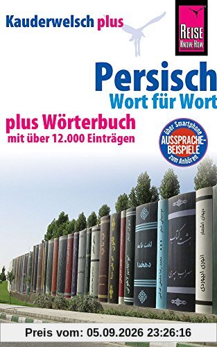 Reise Know-How Sprachführer Persisch (Farsi) - Wort für Wort plus Wörterbuch mit über 8.000 Einträgen (Kauderwelsch)