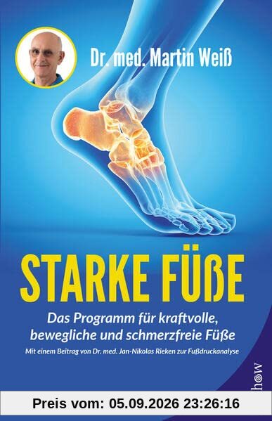 Starke Füße: Das Programm für kraftvolle, bewegliche und schmerzfreie Füße