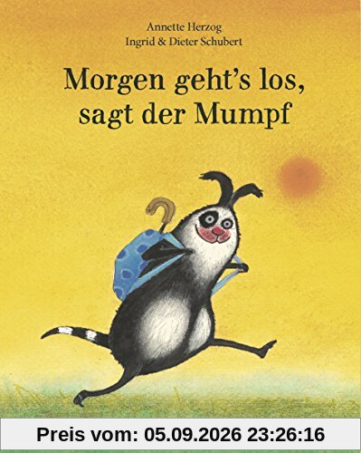 Morgen geht's los, sagt der Mumpf