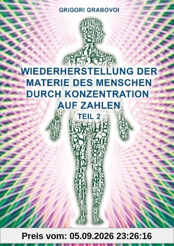 Wiederherstellung der Materie des Menschen durch Konzentration auf Zahlen: Teil 2