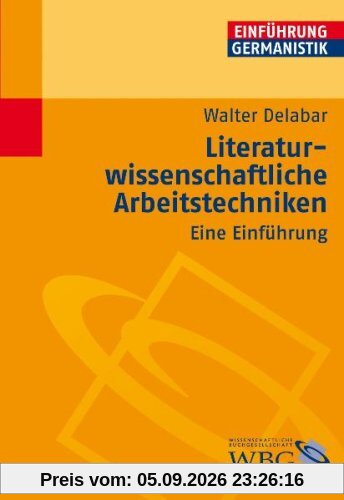 Literaturwissenschaftliche Arbeitstechniken: Eine Einführung