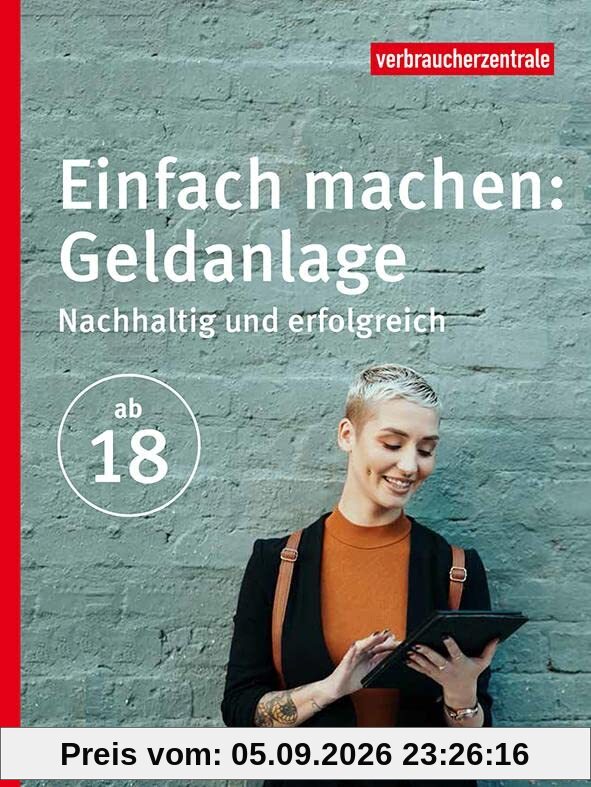 Einfach machen: Geldanlage: Nachhaltig und erfolgreich