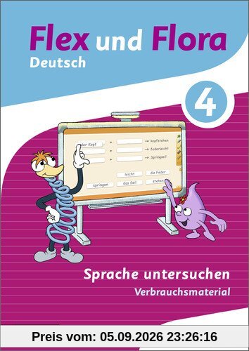 Flex und Flora: Heft Sprache untersuchen 4: Verbrauchsmaterial