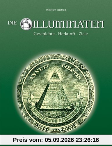 Die Illuminaten: Geschichte, Herkunft, Ziele