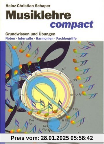 Musiklehre compact: Grundwissen und Übungen: Grundwissen und Übungen. Noten, Intervalle, Harmonien, Fachbegriffe