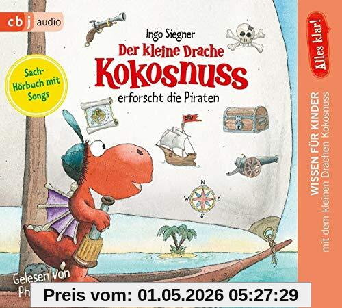 Alles klar! Der kleine Drache Kokosnuss erforscht die Piraten (Drache-Kokosnuss-Sachbuchreihe, Band 4)