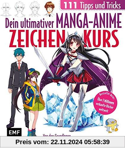 Dein ultimativer Manga-Anime-Zeichenkurs – 111 Tipps und Tricks – Von den Grundlagen bis zur perfekten Mangafigur: Bests