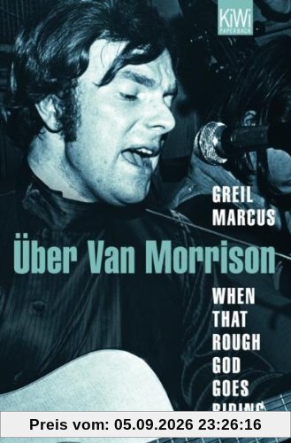 When That Rough God Goes Riding. Über Van Morrison