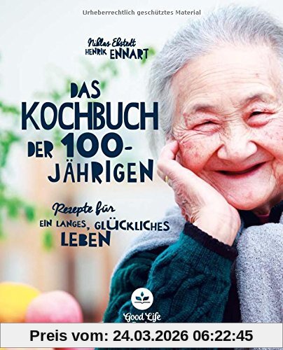 Das Kochbuch der 100-Jährigen - Rezepte für ein langes Leben