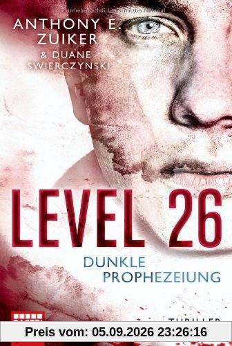 Level 26: Dunkle Prophezeiung: Thriller