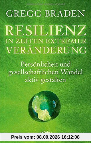 Resilienz in Zeiten extremer Veränderung - Persönlichen und gesellschaftlichen Wandel aktiv gestalten