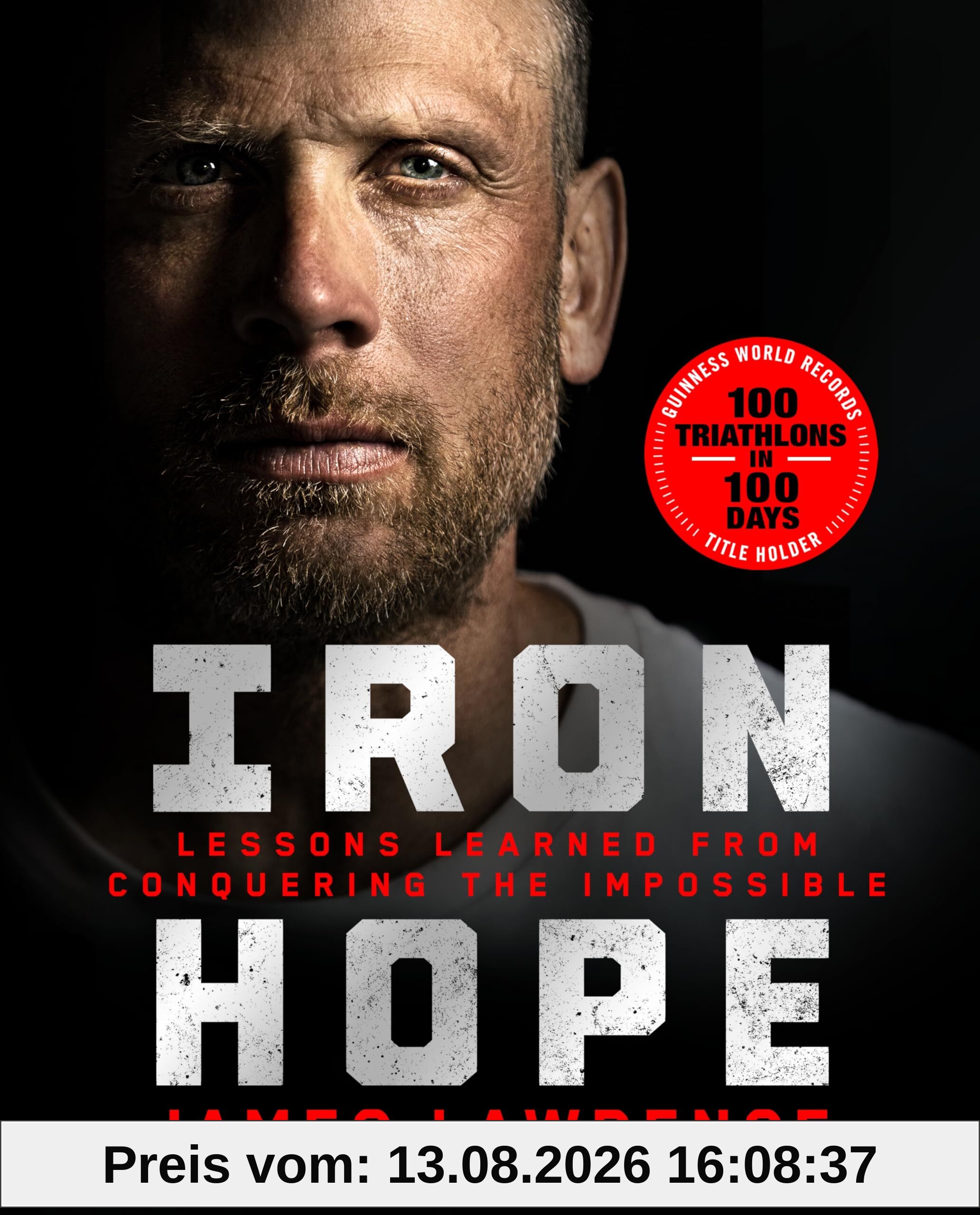 Iron Hope: Lessons Learned from Conquering the Impossible
