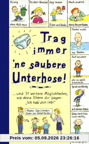 Trag immer 'ne saubere Unterhose
