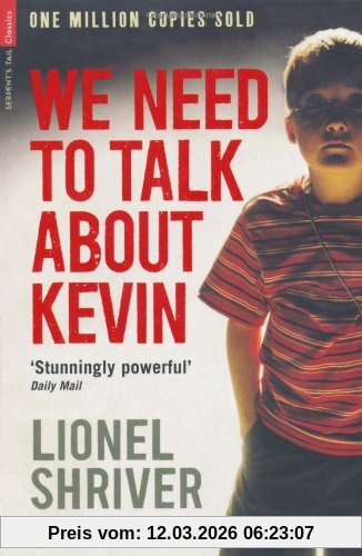 Lionel Shriver We Need To Talk About Kevin (Serpent's Tail Classics)