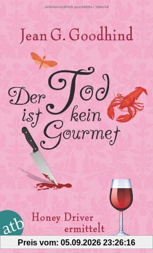 Der Tod ist kein Gourmet: Honey Driver ermittelt Kriminalroman