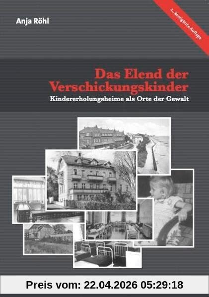 Das Elend der Verschickungskinder: Kindererholungsheime als Orte der Gewalt (Sachbuch Psychosozial)