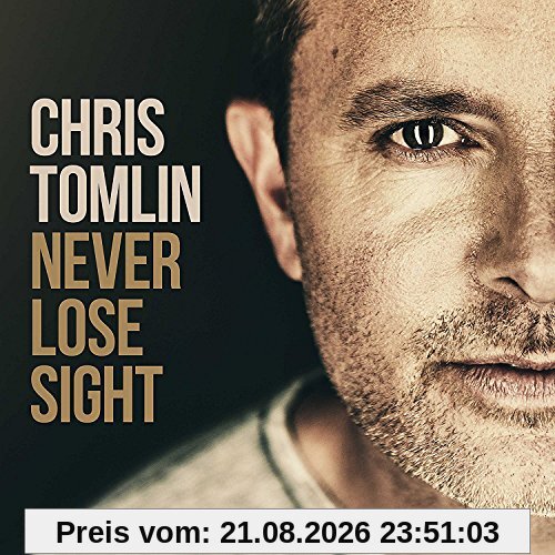 Chris Tomlin Never Lose Sight