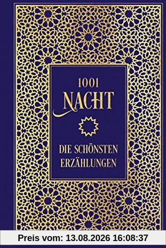 1001 Nacht: Die schönsten Erzählungen: Leinen mit Goldprägung