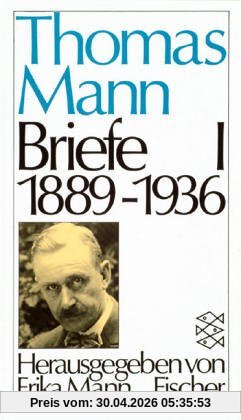 Thomas Mann. Briefe: Briefe I 1889-1936: BD 1