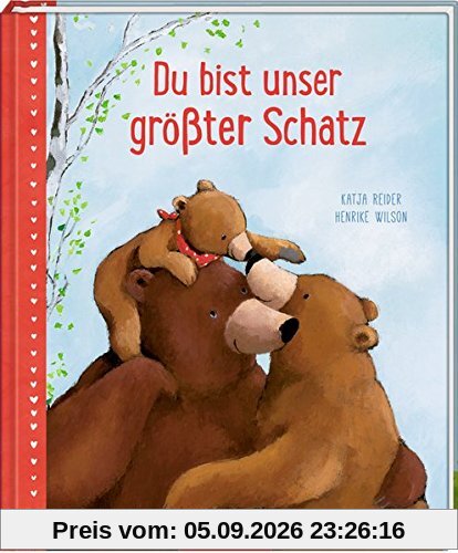 Du bist unser größter Schatz