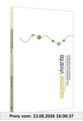 Sagesse vivante : transcription dynamique de Cantique des cantiques, Job, Proverbes, Ecclésiaste