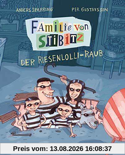 Familie von Stibitz - Der Riesenlolli-Raub (Familie von Stibitz (1), Band 1)