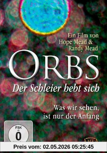 Orbs - Der Schleier hebt sich. Was wir sehen, ist nur der Anfang