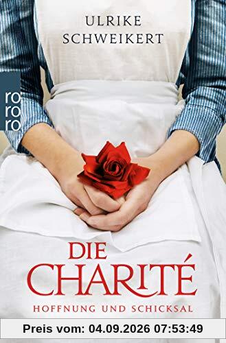 Die Charité: Hoffnung und Schicksal (Die Charité-Reihe, Band 1)