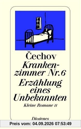Krankenzimmer Nr. 6. Erzählung eines Unbekannten. Kleine Romane II.