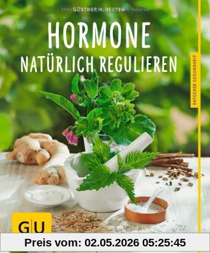 Hormone natürlich regulieren: (GU Ratgeber Gesundheit)