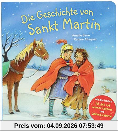 Die Geschichte von Sankt Martin: Mit den Liedern Ich geh mit meiner Laterne und Laterne, Laterne