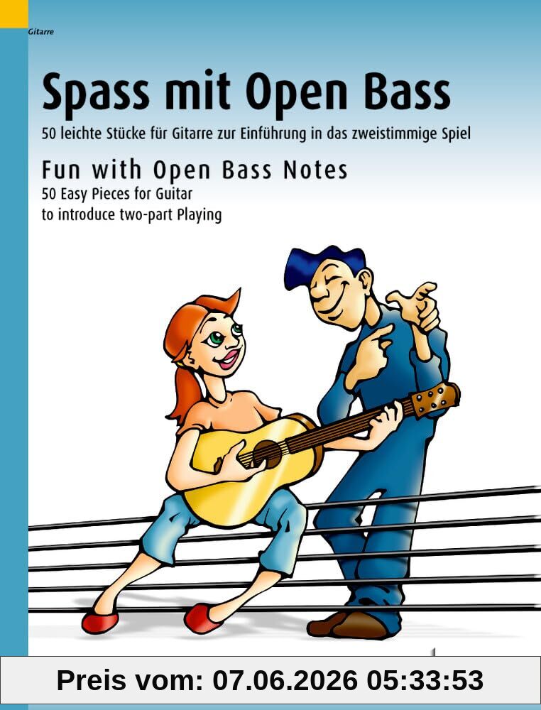 Spass mit Open Bass: 50 leichte Stücke für Gitarre zur Einführung in das zweistimmige Spiel. Gitarre.