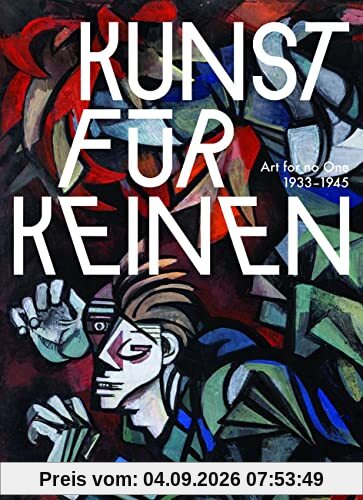 Kunst für Keinen: 1933–1945