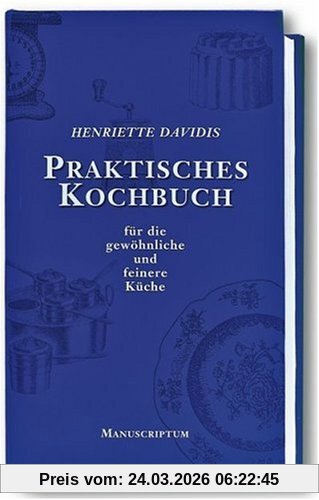 Praktisches Kochbuch für die gewöhnliche und feinere Küche