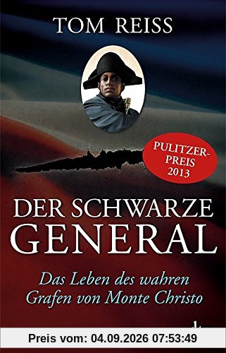 Der schwarze General: Das Leben des wahren Grafen von Monte Christo