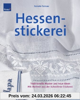 Hessenstickerei: Traditionelle Muster und neue Ideen Mit Motiven aus den Schwälmer Stickerei