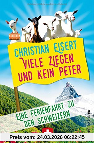 Viele Ziegen und kein Peter: Eine Ferienfahrt zu den Schweizern
