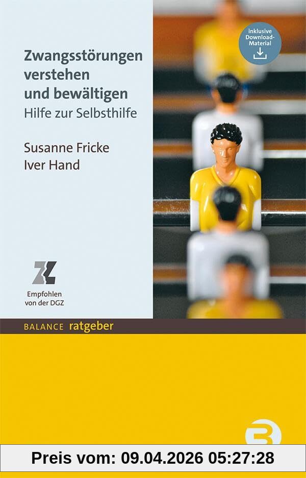 Zwangsstörungen verstehen und bewältigen: Hilfe zur Selbsthilfe (BALANCE Ratgeber)
