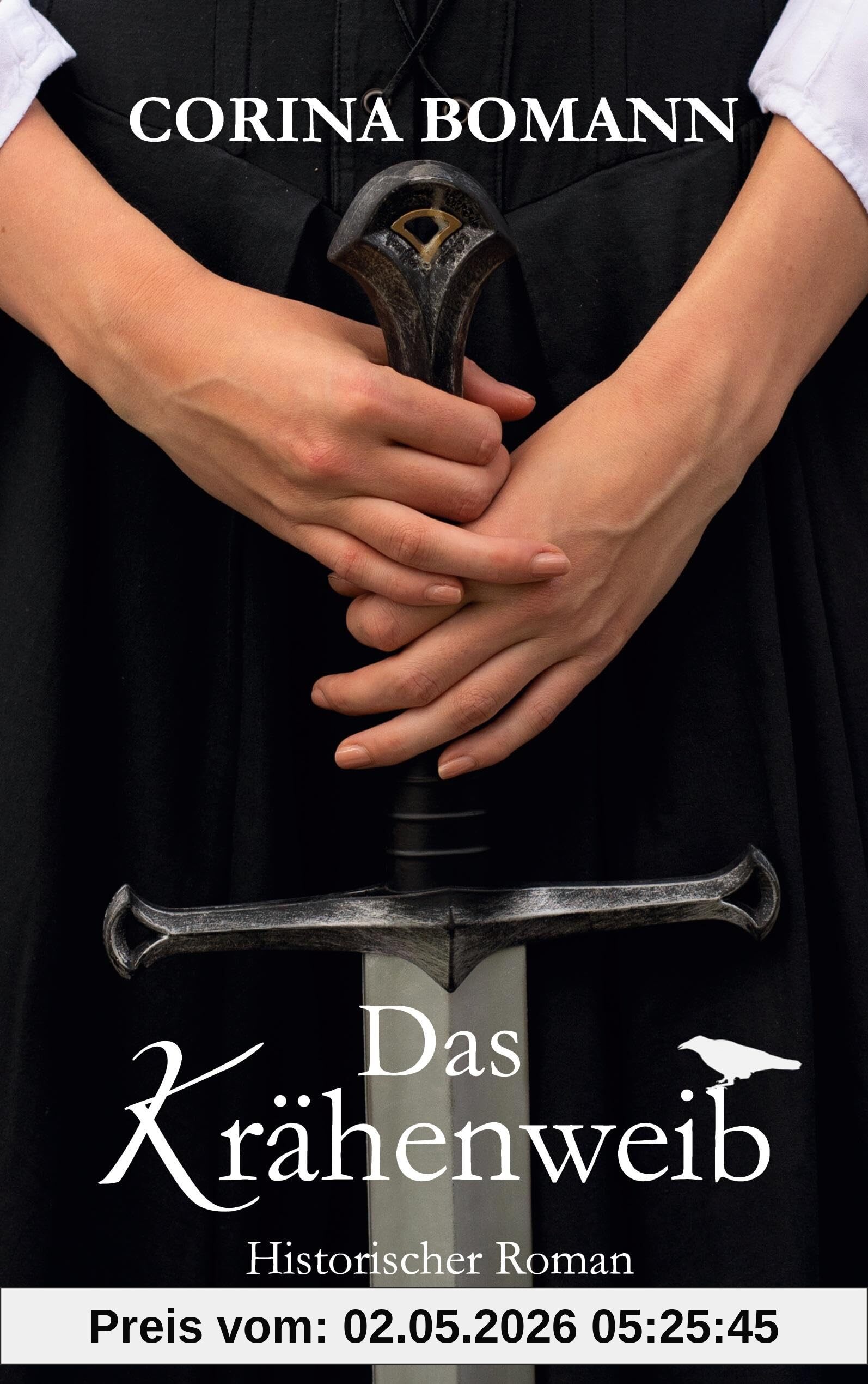 Das Krähenweib: Historischer Roman