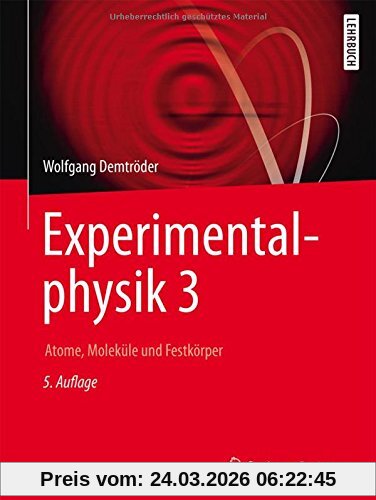 Experimentalphysik 3: Atome, Moleküle und Festkörper (Springer-Lehrbuch)