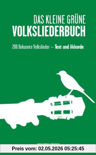 Das Kleine Grüne Volksliederbuch. 200 Bekannte Volkslieder - Text und Akkorde: 200 beliebte Volkslieder