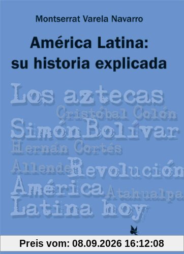 América Latina: su historia explicada: colección azul
