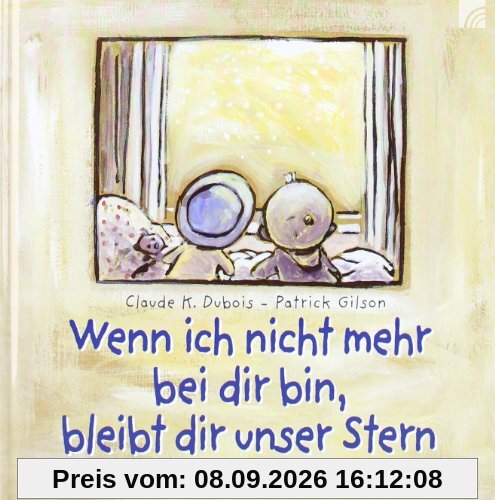 Wenn ich nicht mehr bei dir bin, bleibt dir unser Stern