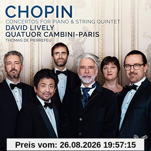 Chopin: Klavierkonzerte 1 & 2 (Arr.für Piano & String Quintet)