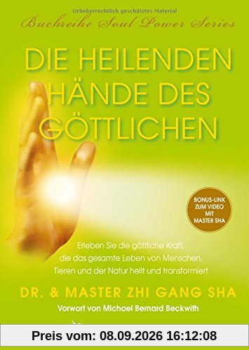 Die heilenden Hände des Göttlichen: Erleben Sie die göttliche Kraft, die das gesamte Leben von Menschen, Tieren und der Natur heilt und transformiert