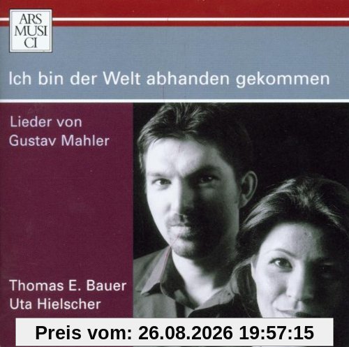 Ich bin der Welt abhanden gekommen. Lieder von Gustav Mahler