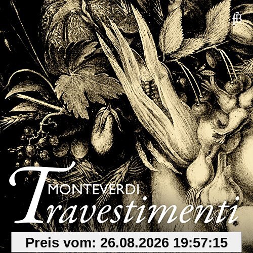 Monteverdi: Travestimenti - Geistl. Kontrafakturen weltlicher Werke
